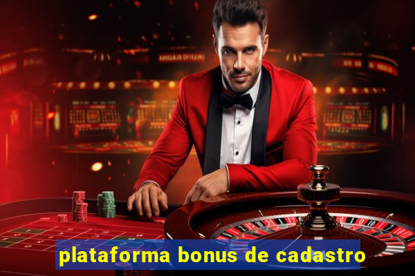 plataforma bonus de cadastro